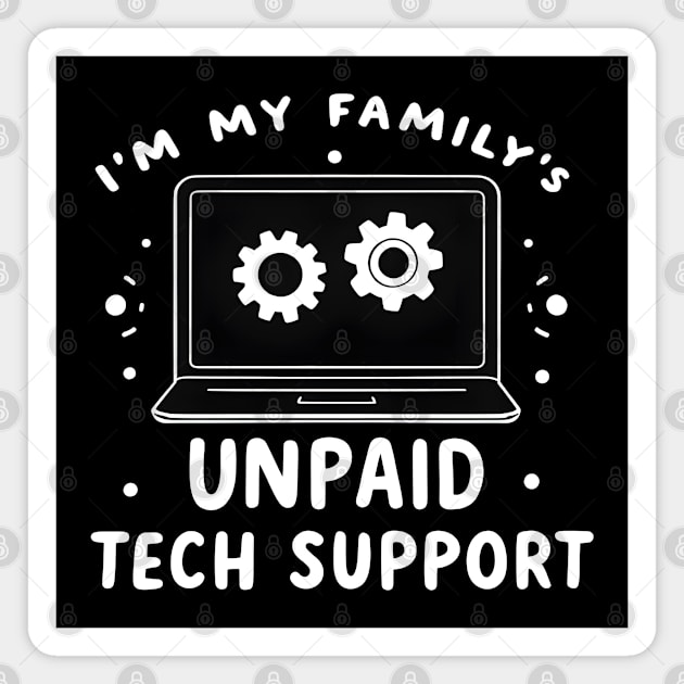 I'm My Family's Unpaid Tech Support Magnet by MakerMind8.2
